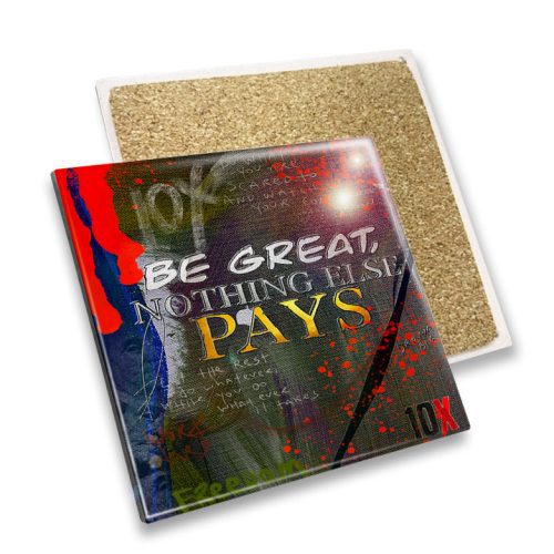 10x art coaster be great 782x1000 2a10eeba 0ed1 4a81 b0ae 9f43431a0735